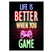 Ilustrace Life Is Better When You Game, 30 × 40 cm