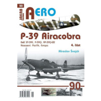 AERO 90 P-39 Airacobra, Bell XP-39E, P-39Q, RP-39Q-22, 4. část - Miroslav Šnajdr