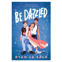 Be Dazzled - Ryan La Sala - kniha z kategorie Beletrie pro děti