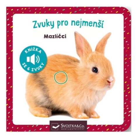 Zvuky pro nejmenší Mazlíčci Svojtka & Co. s. r. o.