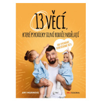 13 věcí, které psychicky silní rodiče nedělají BIZBOOKS