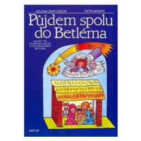 Půjdem spolu do Betléma: Dvacet tři vánočních koled a vystřihovánka Betléma