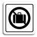 Accept Piktogram "zákaz vstupu se zavazadlem" (80 × 80 mm) (bílá tabulka - černý tisk)