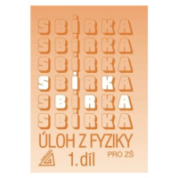 Sbírka úloh z fyziky pro ZŠ, 1. díl - Jiří Bohuněk