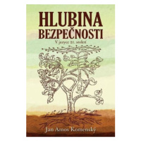 Hlubina bezpečnosti - Jan Ámos Komenský