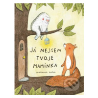 Já nejsem tvoje maminka - Marianne Dubuc - kniha z kategorie Pohádky