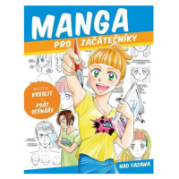 Manga pro začátečníky - Naučte se kreslit a psát scénáře