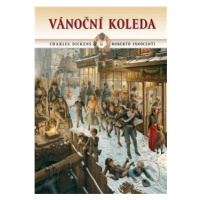 Vánoční koleda (čili Vánoční povídka s duchy) - Charles Dickens, Roberto Innocenti (ilustrácie) 