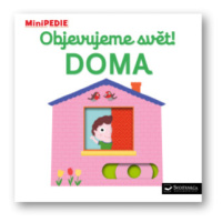 MiniPEDIE – Objevujeme svět! Doma  Nathalie Choux - Nathalie Choux