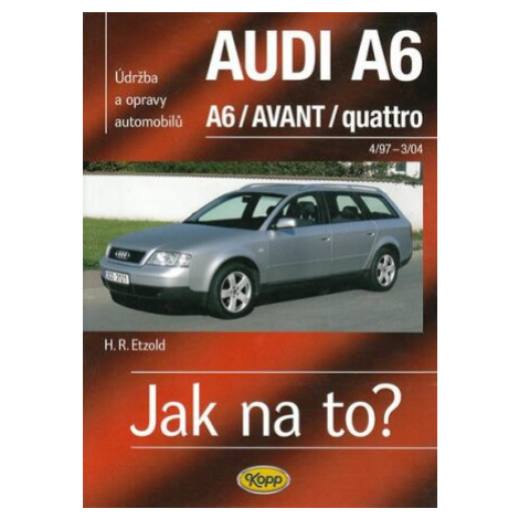 Jak na to?(94) Audi  A6/Avant - Hans-Rüdiger Etzold Kopp