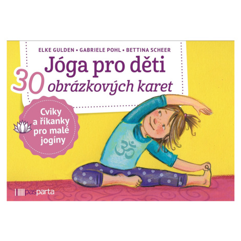 Jóga pro děti - 30 obrázkových karet s cviky a říkankami pro malé jogíny - Elke Gulden Pasparta