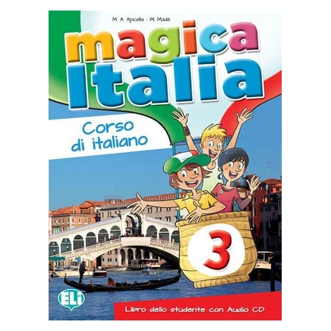 Magica Italia - 3 Libro dello studente + CD Audio - M.A. Apicella Eli