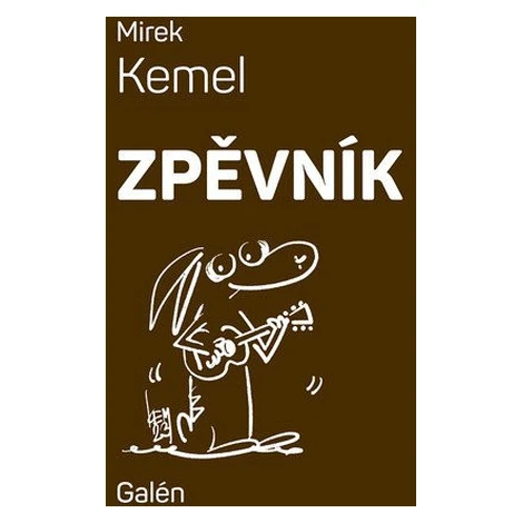 Zpěvník - Mirek Kemel Galén