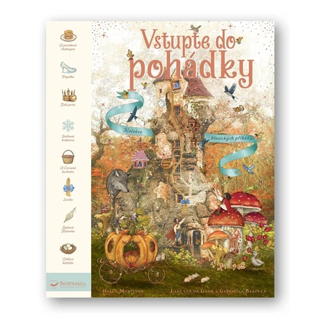 Vstupte do pohádky - Kolekce klasických příběhů - Helen Mortimerová Svojtka&Co.