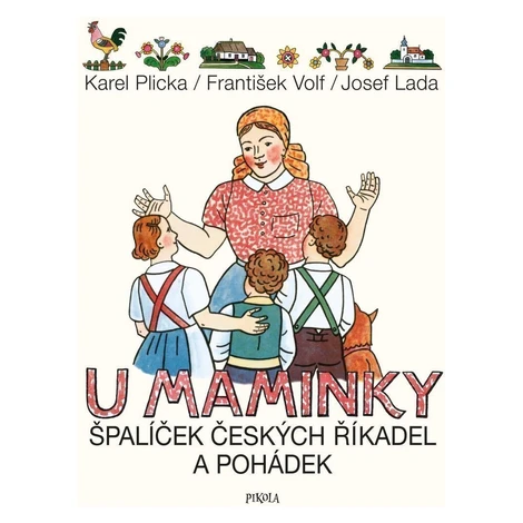 U maminky: Špalíček českých říkadel a pohádek - Josef Lada PIKOLA