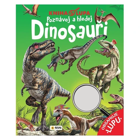 Kniha a lupa Dinosauři - Poznávej a hledej SUN