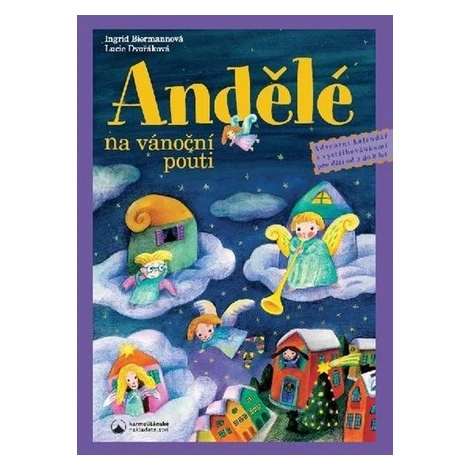 Andělé na vánoční pouti: Adventní kalendář s vystřihovánkami pro děti od tří do osmi let Karmelitánské nakladatelství