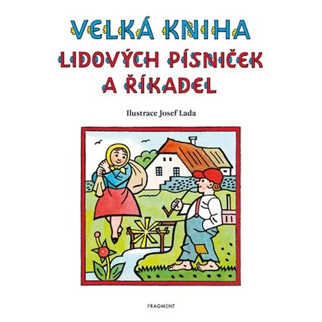 Velká kniha lidových písniček a říkadel – Josef Lada
