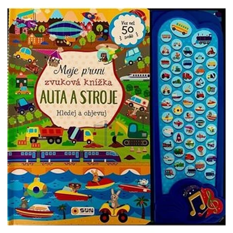 Moje první zvuková knížka - AUTA A STROJE - hledej a objevuj SUN