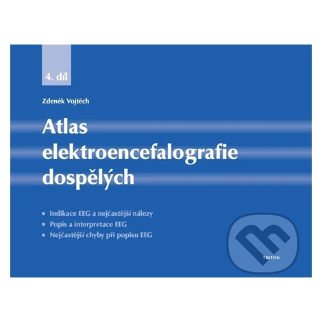 Atlas elektroencefalografie dospělých (4. díl) - Zdeněk Vojtěch,Atlas elektroencefalografie dosp Triton