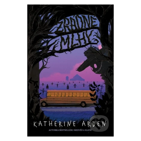 Zrádné mlhy - Katherine Arden,Zrádné mlhy - Katherine Arden - kniha z kategorie Beletria
