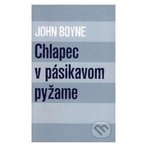 Chlapec v pásikavom pyžame - John Boyne - kniha z kategorie Beletria Slovart
