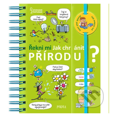 Řekni mi - Jak chránit přírodu?,Řekni mi - Jak chránit přírodu? - kniha z kategorie Naučné knihy PIKOLA