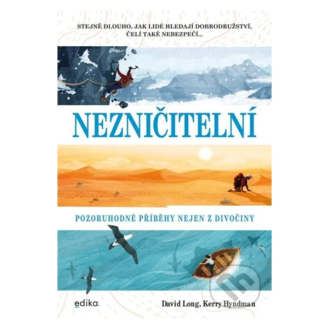 Nezničitelní (Pozoruhodné příběhy nejen z divočiny) - kniha z kategorie Beletria EDIKA