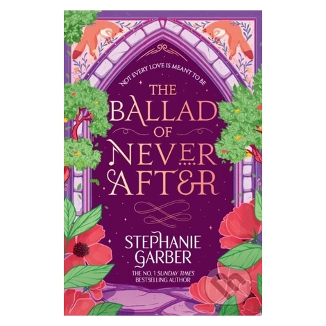 The Ballad of Never After - Stephanie Garber,The Ballad of Never After - Stephanie Garber - knih