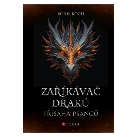 Zaříkávač draků: Přísaha psanců - Boris Koch CPRESS