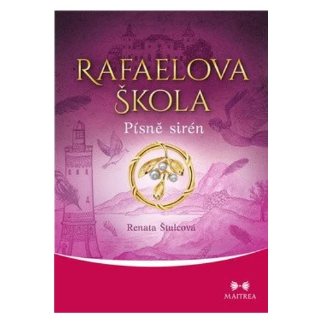 Rafaelova škola -  Písně sirén - Renata Štulcová Maitrea