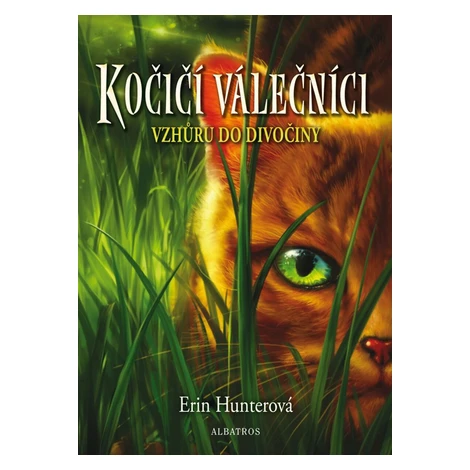 Kočičí válečníci (1) - Vzhůru do divočiny - Erin Hunterová ALBATROS